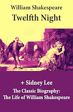 Download this eBook Twelfth Night (The Unabridged Play) + The Classic Biography: The Life of William Shakespeare
