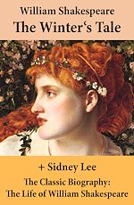 Télécharger le livre :  The Winter's Tale (The Unabridged Play) + The Classic Biography: The Life of William Shakespeare