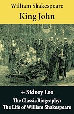 Download this eBook King John (The Unabridged Play) + The Classic Biography: The Life of William Shakespeare