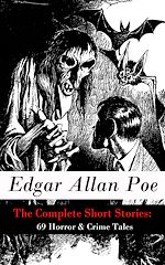 Download this eBook The Complete Short Stories: 69 Horror & Crime Tales