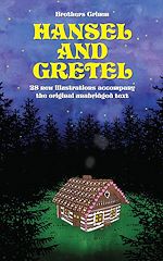 Download this eBook Hansel and Gretel: 28 new illustrations accompany the original unabridged text
