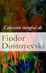 Download this eBook Colección integral de Fiódor Dostoyevski