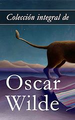 Download this eBook Colección integral de Oscar Wilde