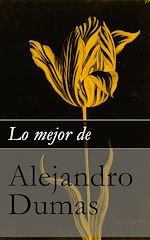 Download this eBook Lo mejor de Alejandro Dumas
