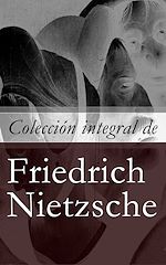 Download this eBook Colección integral de Friedrich Nietzsche