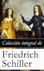 Download this eBook Colección integral de Friedrich Schiller