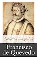 Télécharger le livre :  Colección integral de Francisco de Quevedo