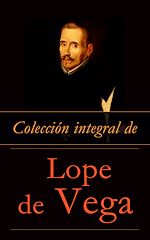 Download this eBook Colección integral de Lope de Vega