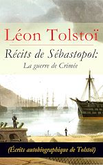 Download this eBook Récits de Sébastopol: La guerre de Crimée (Écrits autobiographique de Tolstoï)