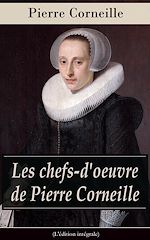 Download this eBook Les chefs-d'oeuvre de Pierre Corneille (L'édition intégrale)