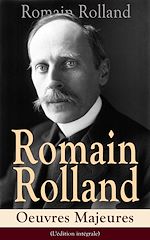Download this eBook Romain Rolland: Oeuvres Majeures (L'édition intégrale)