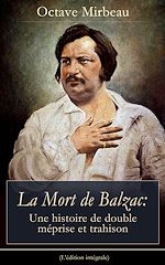 Download this eBook La Mort de Balzac: Une histoire de double méprise et trahison (L'édition intégrale)