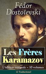 Download this eBook Les Frères Karamazov: L'édition intégrale – 10 volumes (2 Traductions)