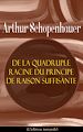Télécharger le livre :  De la quadruple racine du principe de raison suffisante (L'édition intégrale)