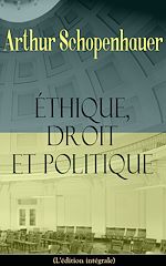 Download this eBook Éthique, droit et politique (L'édition intégrale)