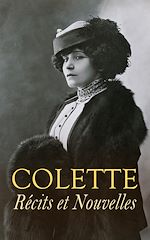 Télécharger le livre :  Colette: Récits et Nouvelles