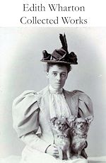 Download this eBook Collected Works of Edith Wharton (31 books in one volume)