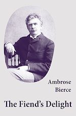 Download this eBook The Fiend's Delight (novella + short stories + poetry)