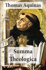 Download this eBook Summa Theologica (All Complete & Unabridged 3 Parts + Supplement & Appendix + interactive links and annotations)