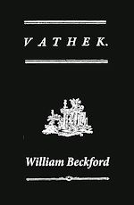 Download this eBook Vathek (A Gothic Novel: the Original Translation by Reverend Samuel Henley)