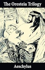 Download this eBook The Oresteia Trilogy (Unabridged English Translation)