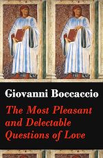 Download this eBook The Most Pleasant and Delectable Questions of Love (The Unabridged Original English Translation)