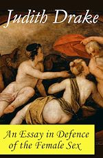 Download this eBook An Essay in Defence of the Female Sex (a feminist literature classic)