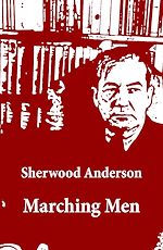 Download this eBook Marching Men (Unabridged)