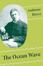 Download this eBook The Ocean Wave (4 Sea Adventures: A Shipwreckollection + The Captain of “The Camel” + The Man Overboard + A Cargo of Cat)