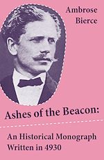 Download this eBook Ashes of the Beacon: An Historical Monograph Written in 4930 (Unabridged)
