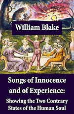 Télécharger le livre :  Songs of Innocence and of Experience: Showing the Two Contrary States of the Human Soul (Illuminated Manuscript with the Original Illustrations of William Blake)