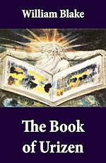 Télécharger le livre :  The Book of Urizen (Illuminated Manuscript with the Original Illustrations of William Blake)