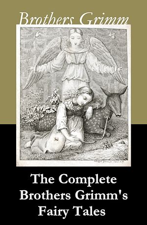Download the eBook: The Complete Brothers Grimm's Fairy Tales (over 200 fairy tales and legends)