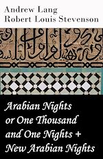 Download this eBook Arabian Nights or One Thousand and One Nights (Andrew Lang) + New Arabian Nights (Robert Louis Stevenson)