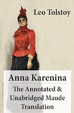 Download this eBook Anna Karenina - The Annotated & Unabridged Maude Translation