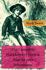 Download this eBook The Complete Huckleberry Finn & Tom Sawyer Adventures (Unabridged)