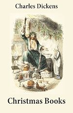 Download this eBook 5 Christmas Books (Unabridged and Fully Illustrated: A Christmas Carol; The Chimes; The Cricket on the Hearth; The Battle of Life; The Haunted Man)