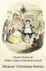 Télécharger le livre :  Dickens' Christmas Stories (20 original stories as published between the years 1850 and 1867 in collaboration with Wilkie Collins and others in Dickens' own Magazines)