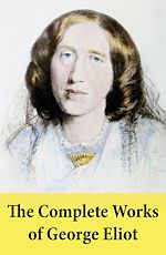 Download this eBook The Complete Works of George Eliot