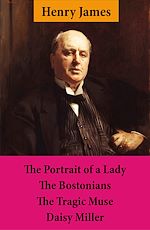 Download this eBook The Portrait of a Lady + The Bostonians + The Tragic Muse + Daisy Miller (4 Unabridged Classics)