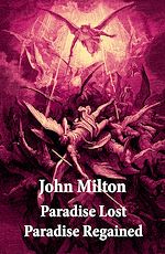 Download this eBook Paradise Lost + Paradise Regained (2 Unabridged Classics + Original  Illustrations by Gustave Doré)