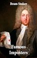 Télécharger le livre :  Famous Imposters (Pretenders & Hoaxes including Queen Elizabeth and many more revealed by Bram Stoker)