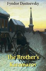 Download this eBook The Brother's Karamazov (The Unabridged Garnett Translation)