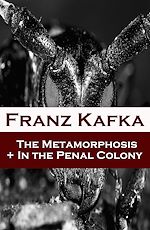 Download this eBook The Metamorphosis + In the Penal Colony (2 contemporary translations by Ian Johnston)