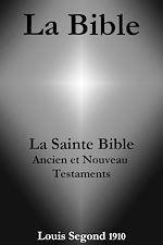 Download this eBook La Bible (La Sainte Bible - Ancien et Nouveau Testaments, Louis Segond 1910)
