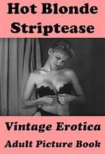 Download this eBook Hot Blonde Striptease (Vintage Erotica Adult Picture Book)