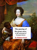 Télécharger le livre :  The passing of the great race; or, The racial basis of European history