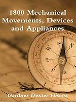 Télécharger le livre :  1800 Mechanical Movements, Devices and Appliances
