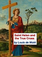 Télécharger le livre :  Saint Helena and the True Cross