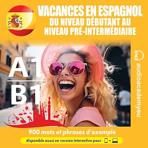Téléchargez le livre :  Vacances en espagnol A1-B1
